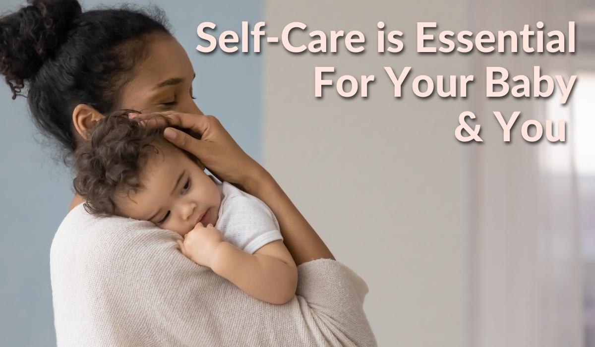 Self-care is Essential for You and Your Baby