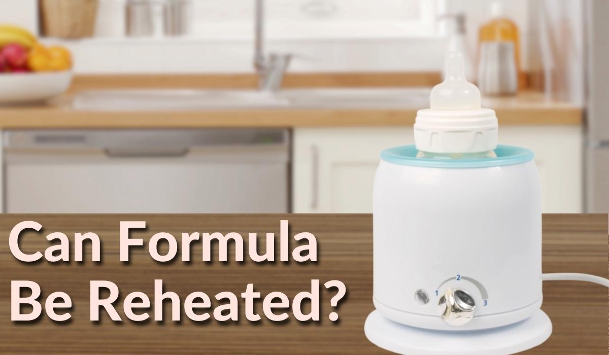 Can Formula be Reheated? What You Must Know...