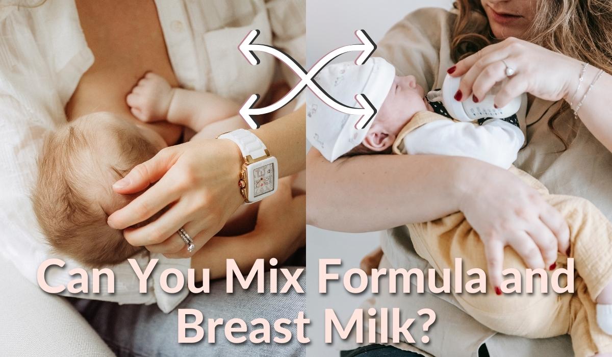 Can You Mix Formula And Breast Milk?